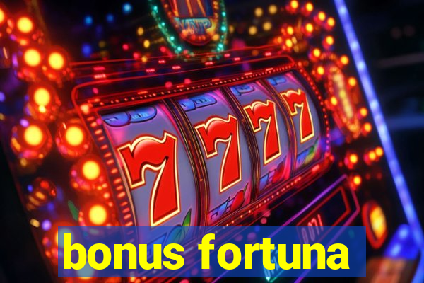 bonus fortuna