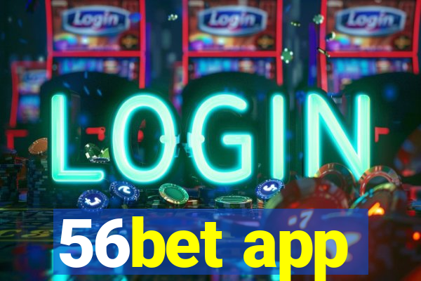 56bet app