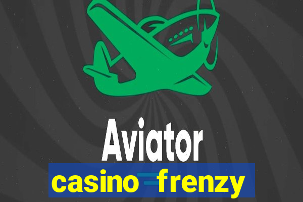 casino frenzy online games gcash