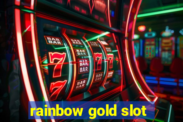 rainbow gold slot