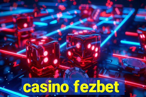 casino fezbet