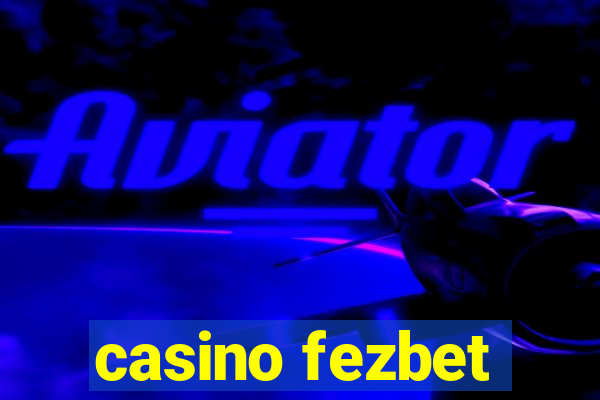 casino fezbet