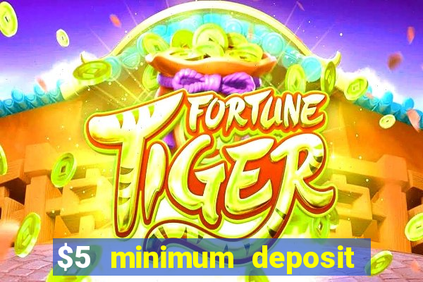 $5 minimum deposit casino australia