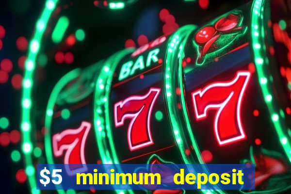 $5 minimum deposit casino australia