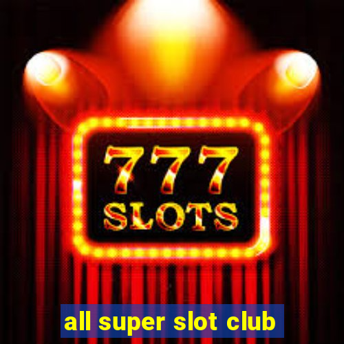 all super slot club