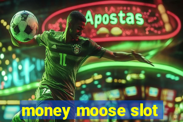 money moose slot