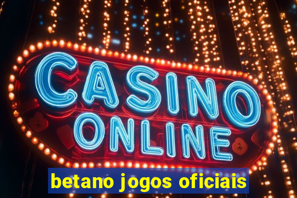 betano jogos oficiais