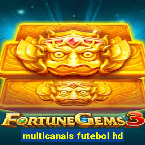 multicanais futebol hd