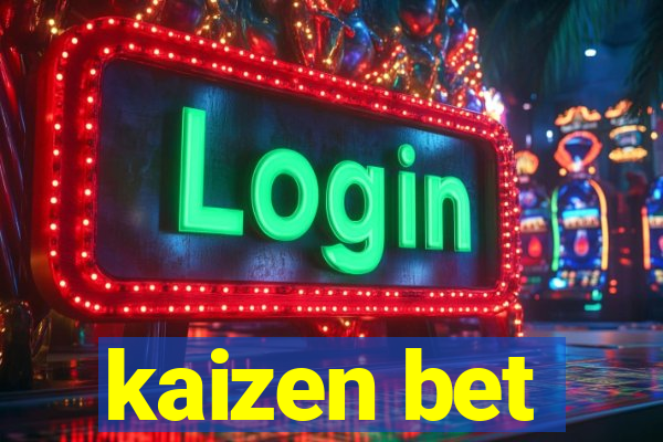 kaizen bet