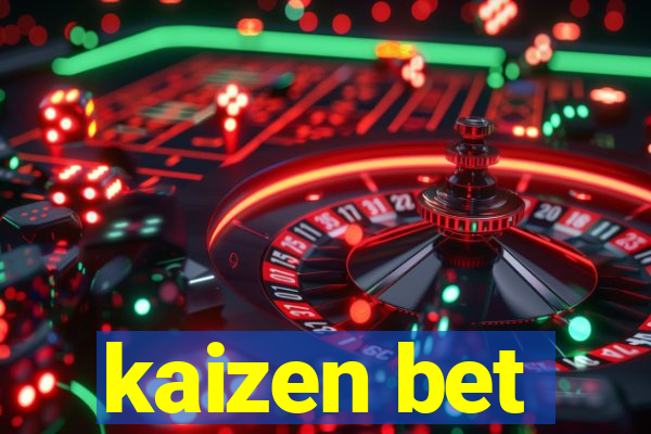 kaizen bet