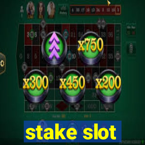 stake slot