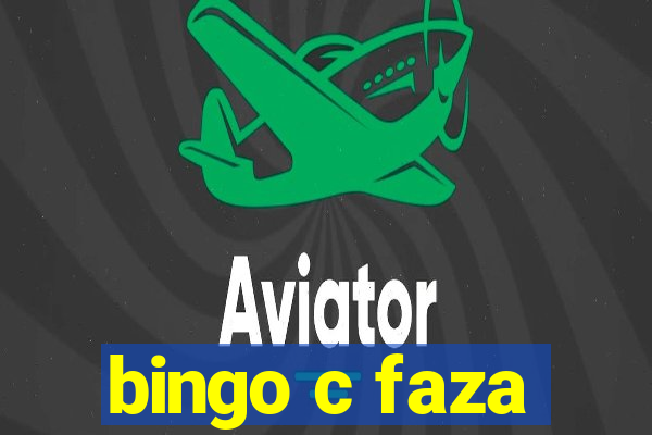 bingo c faza