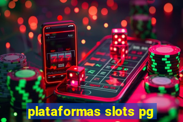 plataformas slots pg