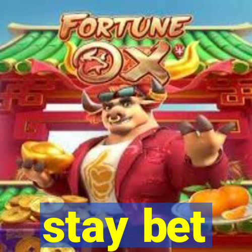 stay bet