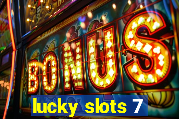 lucky slots 7