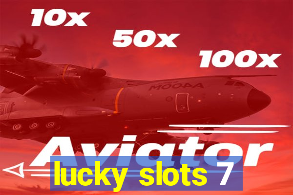 lucky slots 7