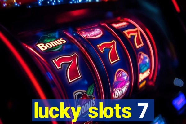 lucky slots 7