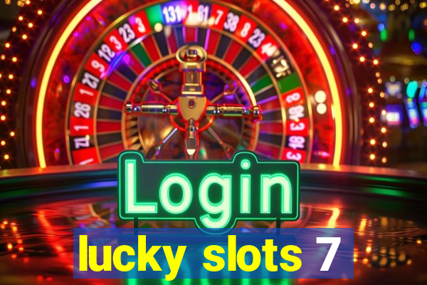 lucky slots 7