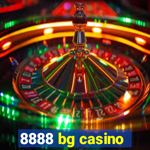 8888 bg casino