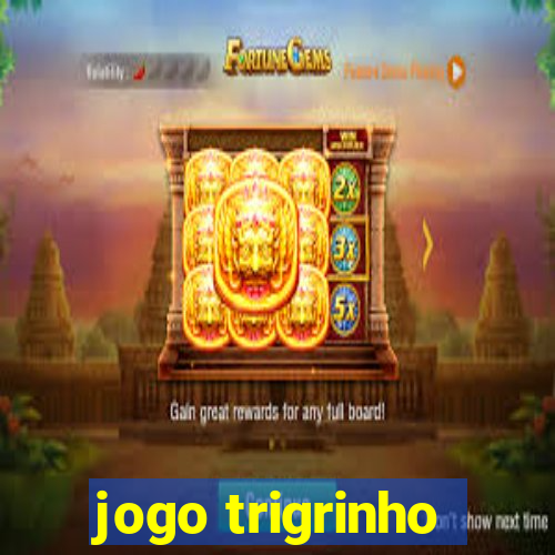 jogo trigrinho