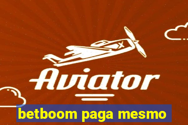 betboom paga mesmo